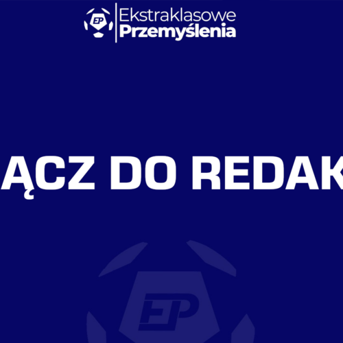 Oferty praktyk w redakcji Ekstraklasowe Przemyślenia