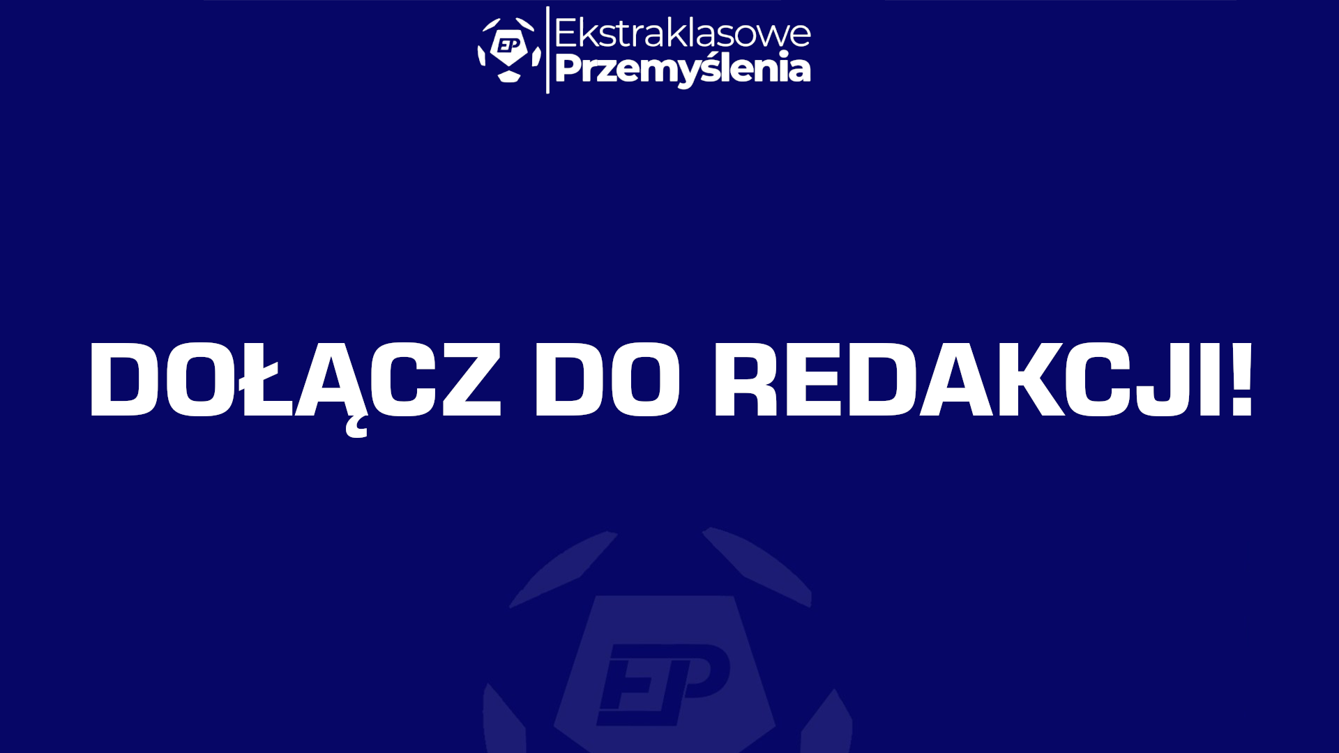 Oferty praktyk w redakcji Ekstraklasowe Przemyślenia