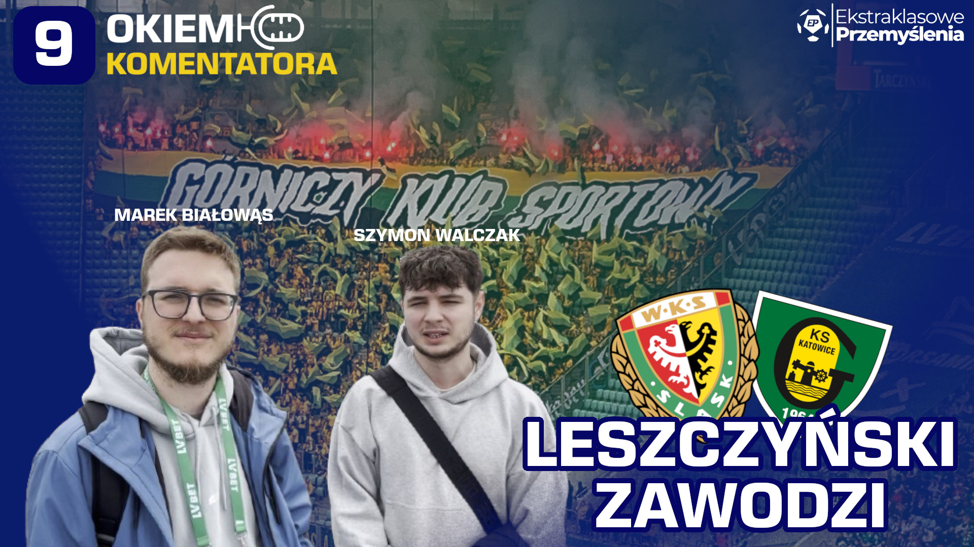 OKIEM KOMENTATORA #9 – LESZCZYŃSKI ZAWODZI [VLOG]