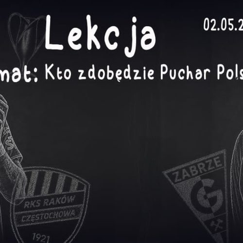 Lekcja futbolu na&nbsp;Narodowym. Górnik i&nbsp;Raków zagrają o&nbsp;Puchar Polski!